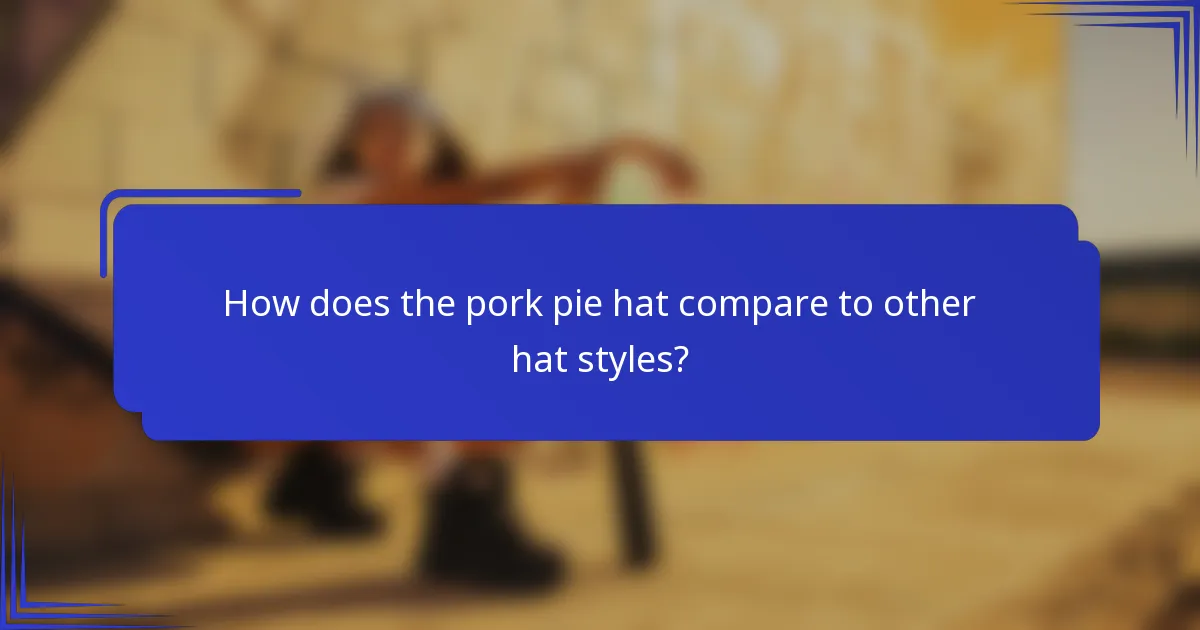 How does the pork pie hat compare to other hat styles?