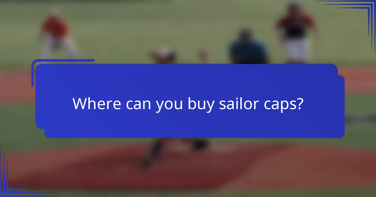Where can you buy sailor caps?